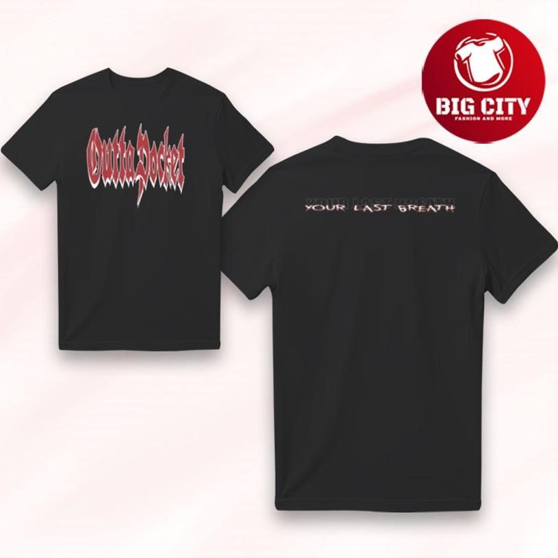 Outta Pocket Your Last Breath Two Sided Shirt