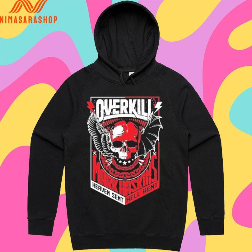 Overkill Mark Haskins Heaven Sent Hell Bent 2019 Shirts