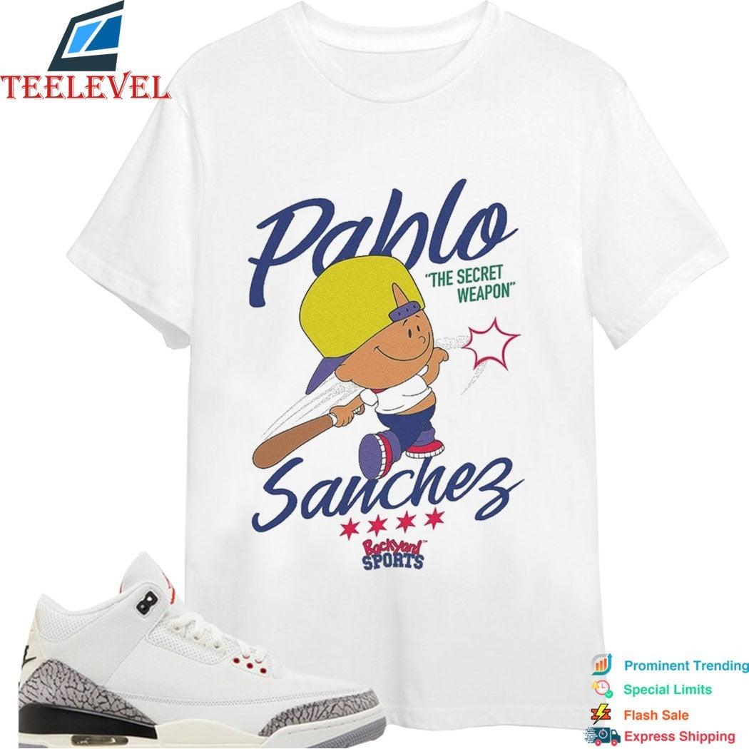 Pablo Sanchez Backyard Sports The Secret Weapon Shirts
