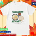 Palestinian Hummus Yes They Tried Stealing This Too Shirt