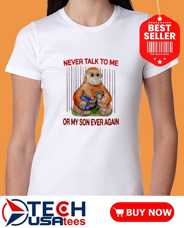 Panchi-Kun never talk to me or my son ever again shirt