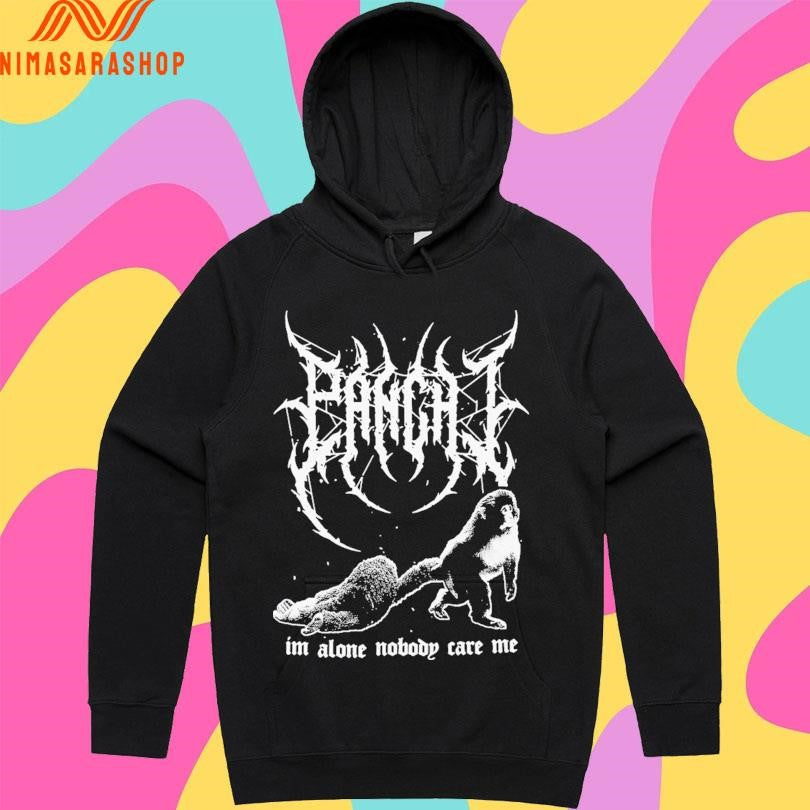 Panchi Metal I’m Alone Nobody Care Me Shirts
