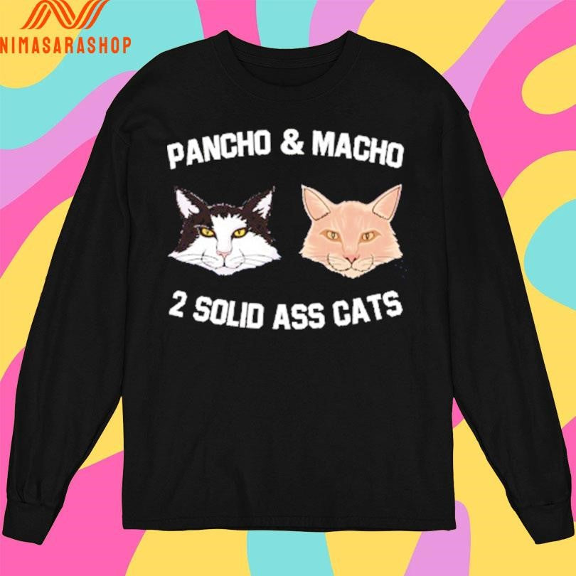 Pancho And Macho 2 Solid Ass Cats Shirts