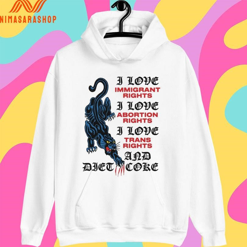 Panther I Love Immigrant Rights I Love Abortion Rights I Love Trans Rights And Diet Coke Shirts