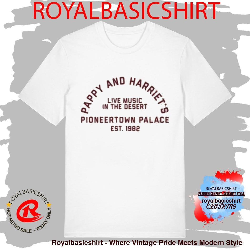 Pappy And Harriets Live Music In The Desert Pioneertown Palace Shirt