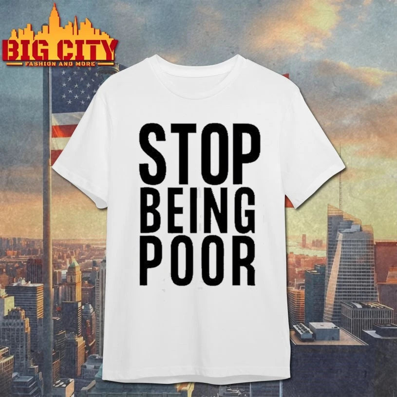 Paris Hilton Stop Being Poor Shirt