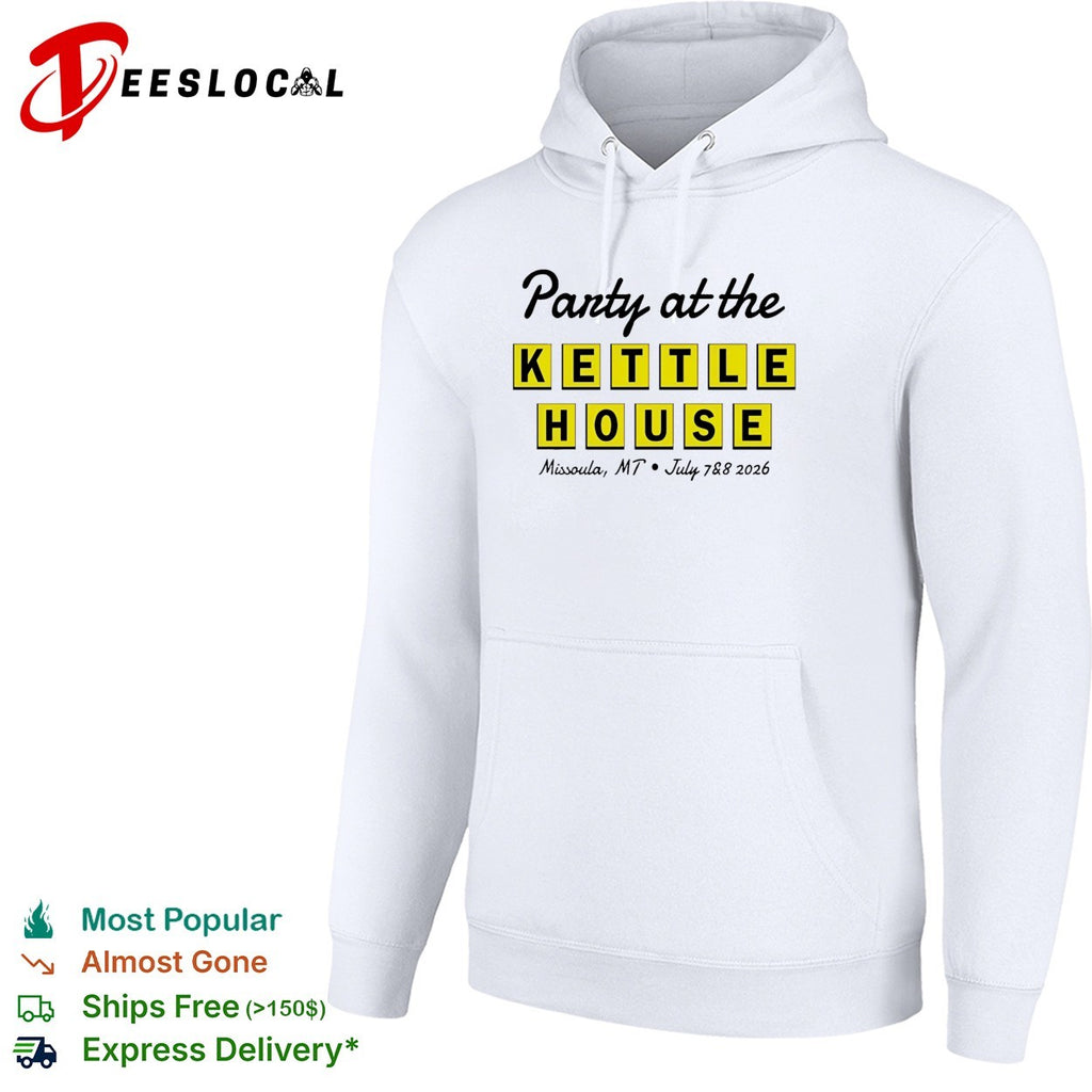 Party at the Kettle House Missoula Montana 2026 shirt