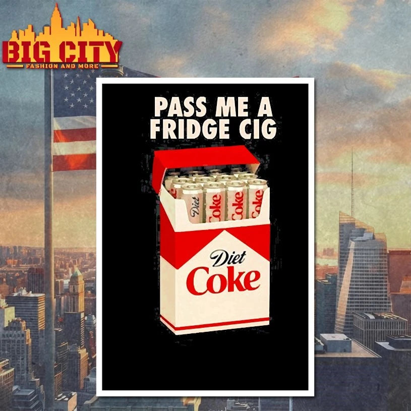 Pass Me A Fridge Cig Diet Coke shirts