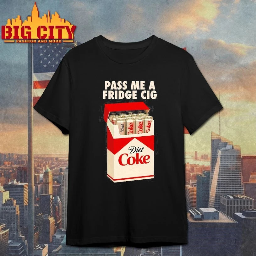 Pass Me A Fridge Cig Diet Coke shirts