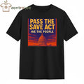 Pass the save America act The White House tee