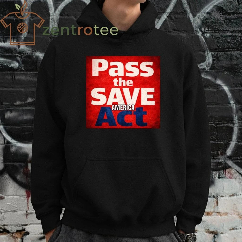 Pass the save America act tee