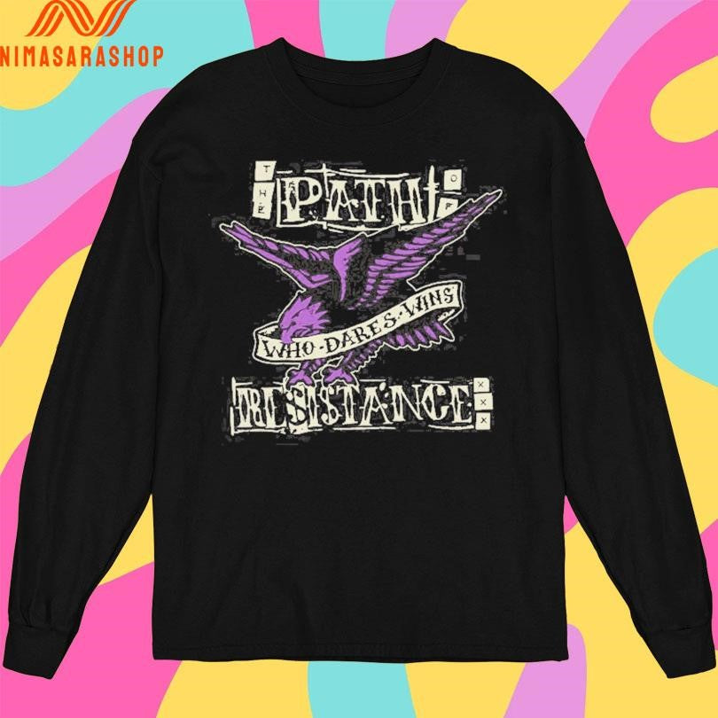 Path Of Resistance Who Dares Wins Shirts