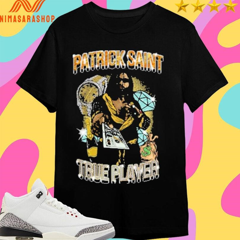 Patrick Saint True Player Shirts