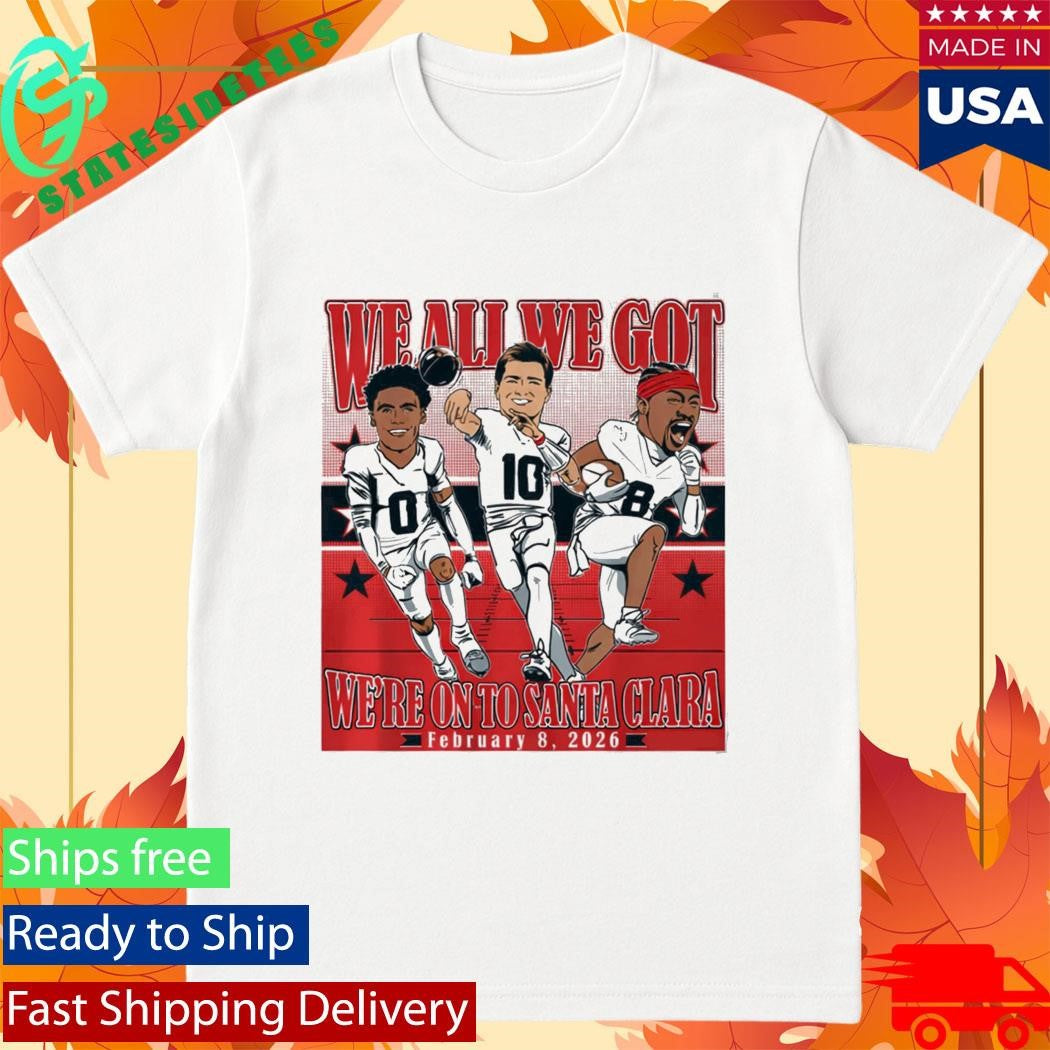 Patriot Champions We All We Got We’re On To Santa Clara Shirt