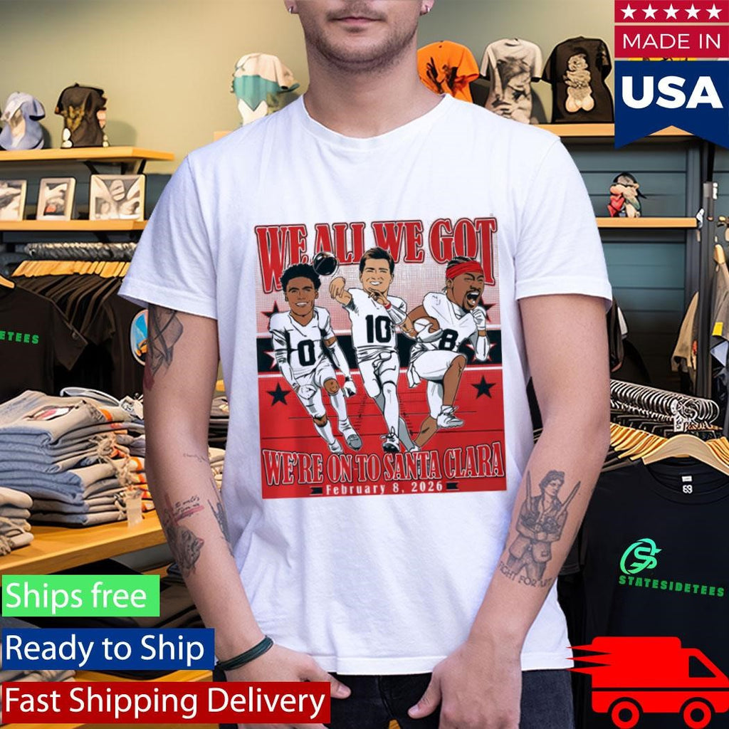 Patriot Champions We All We Got We’re On To Santa Clara Shirt