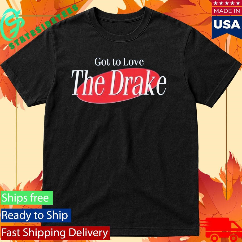 Patriots Got To Love The Drake Shirt