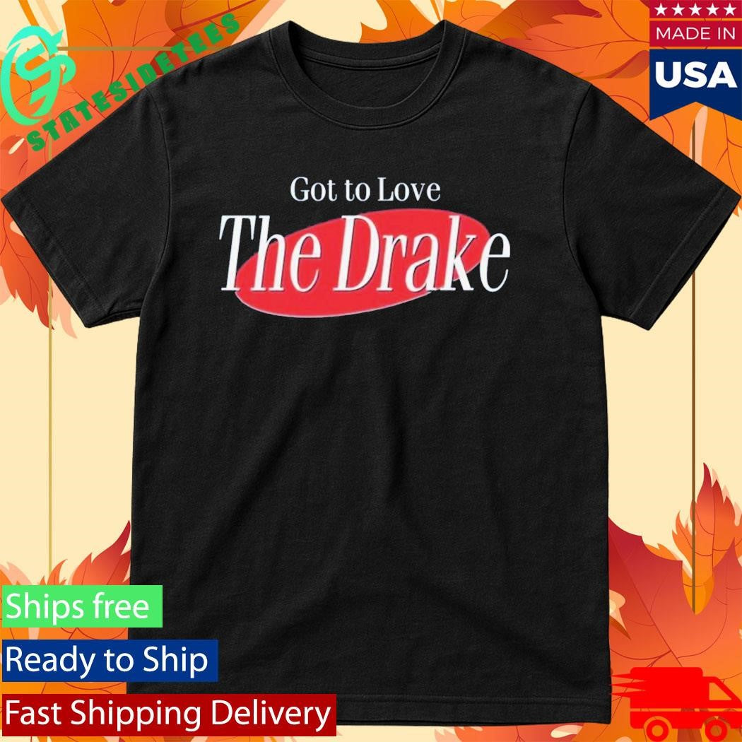 Patriots Got To Love The Drake Shirt
