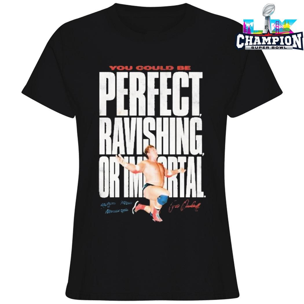 Paul Orndorff You Could Be Perfect Ravishing Or Importal Shirt
