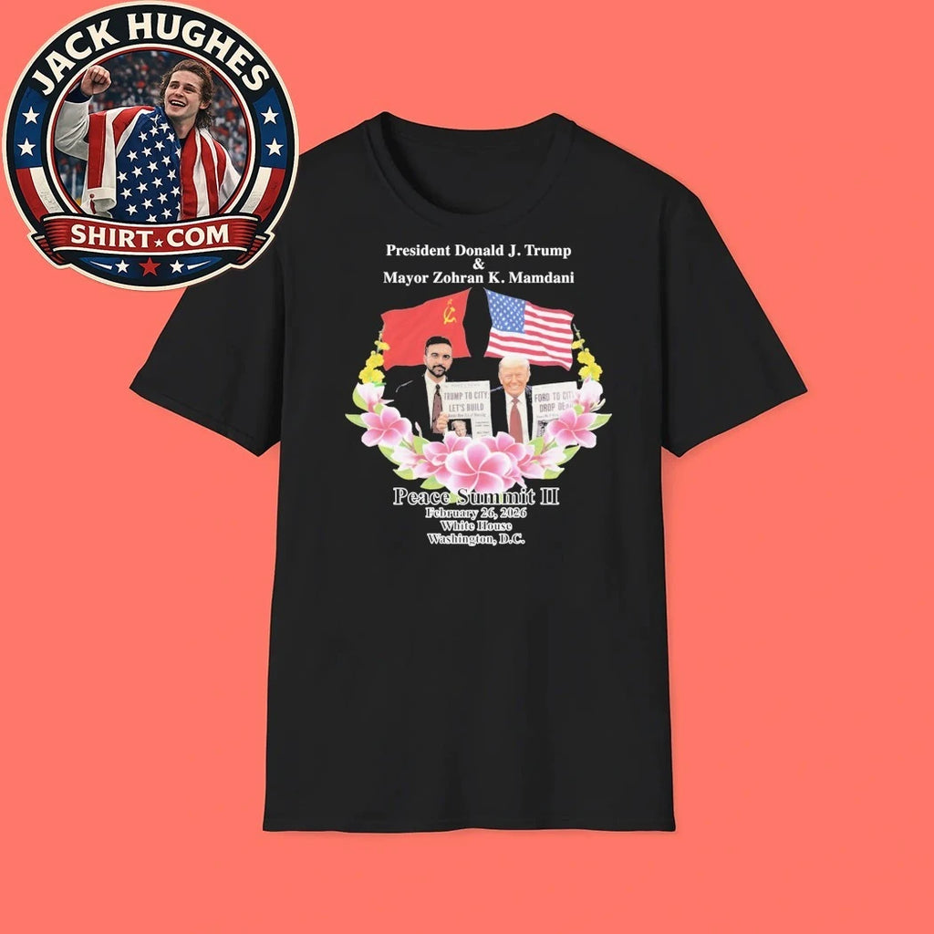 Peace Summit II Donald J. Trump and Zohran K. Mamdani February 26 2026 White House Washington Dc Shirt