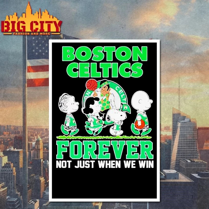 Peanuts Comic Characters Boston Celtics Forever Not Just When We Win Shirt