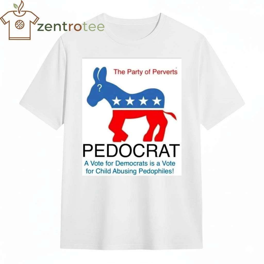 Pedocrat A vote for Democrats is a vote for Child Abusing Pedophiles tee