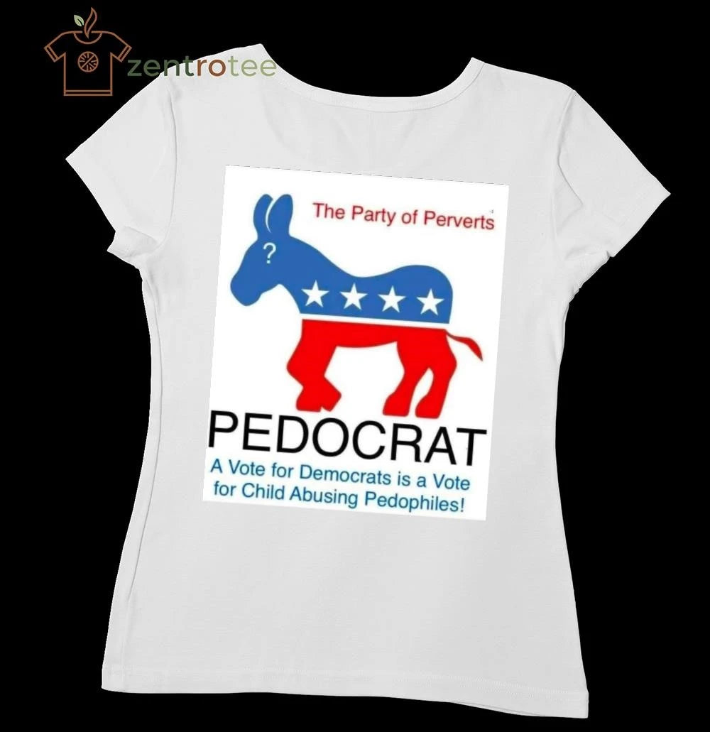 Pedocrat A vote for Democrats is a vote for Child Abusing Pedophiles tee