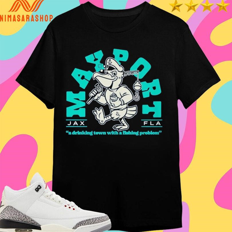Pelican Pete Mayport A Drinking Town With A Fishing Problem Jax Fla Shirts