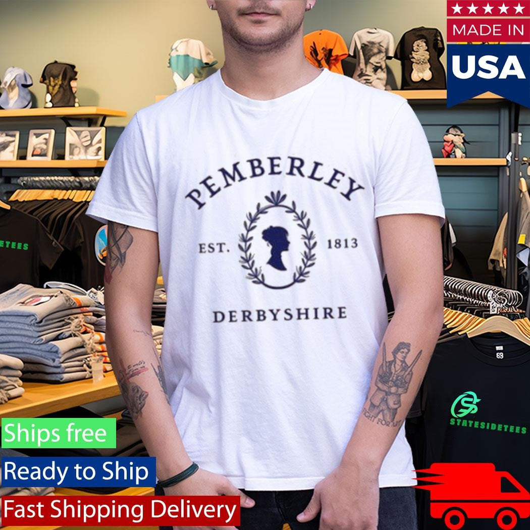 Pemberley Derbyshire Est 1813 T-Shirt