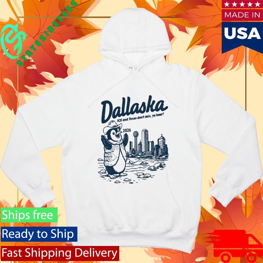 Penguin Dallaska ICE and Texas Don’t Mix, Ya Hear 2026 Shirt