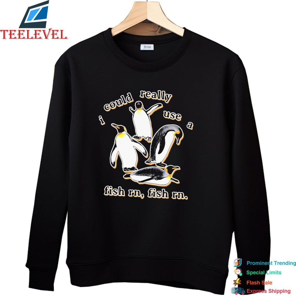 Penguin I Could Really Use A Fish Rn, Fish Rn Shirts