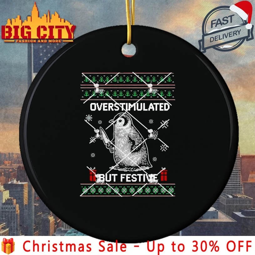 Penguin Overstimulated But Festive Christmas Ugly shirt
