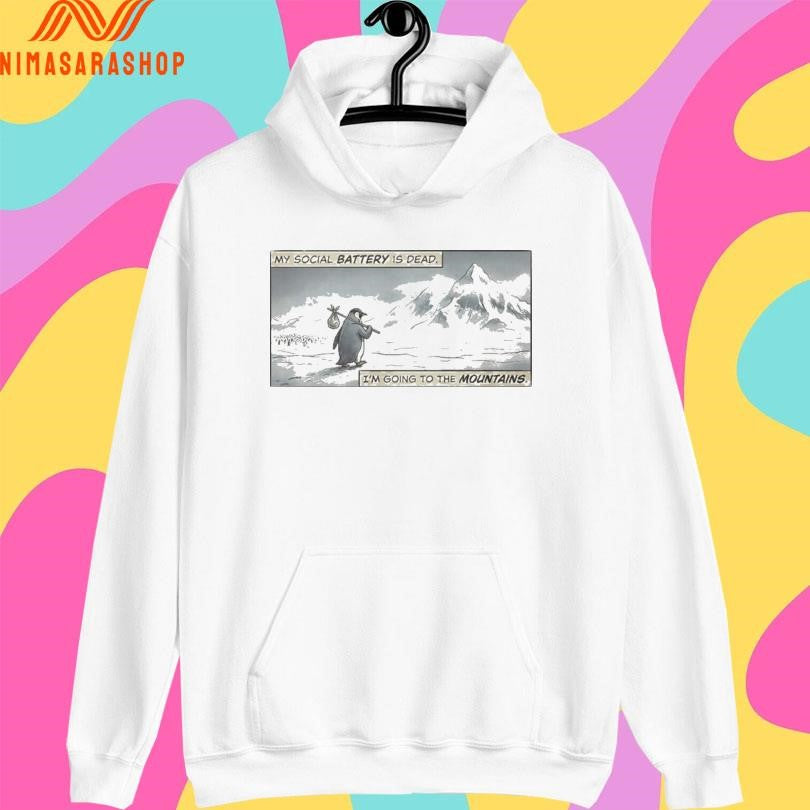 Penguin Werner My Social Battery Is Dead I’m Going To The Mountains Shirts