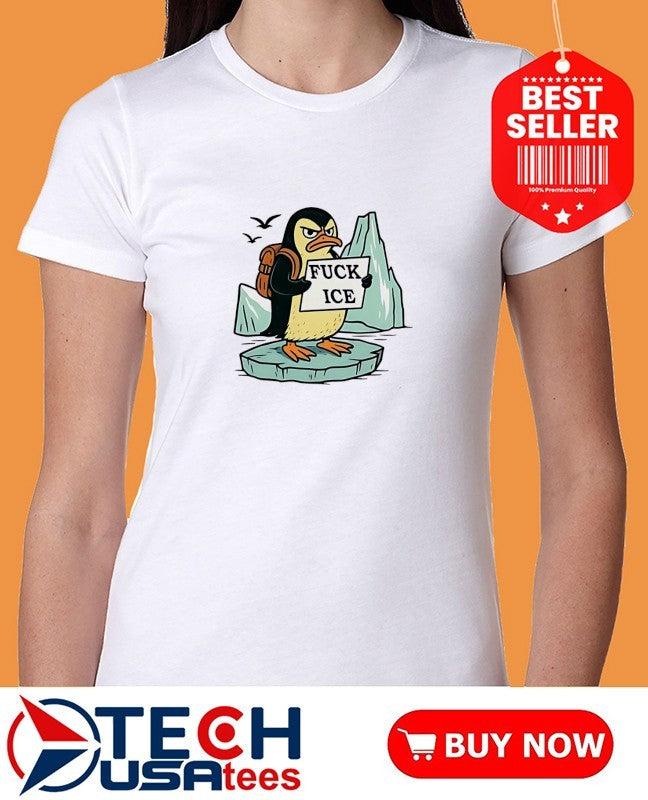 Penguin fck ICE anti Trump shirt