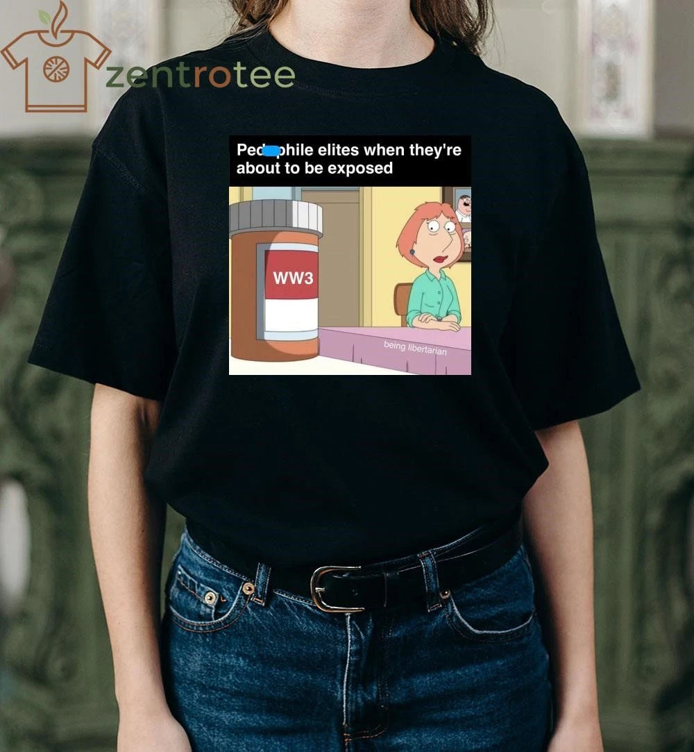 Peodophile elites when they’re about to be exposed WW3 tee