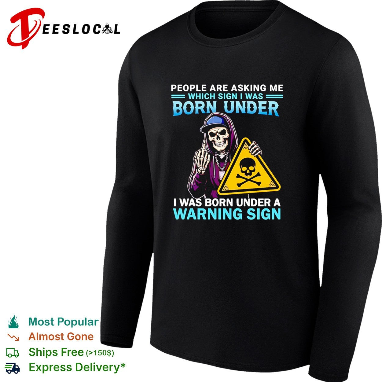 People are asking me which sign I was born under I was born under a warning sign shirt