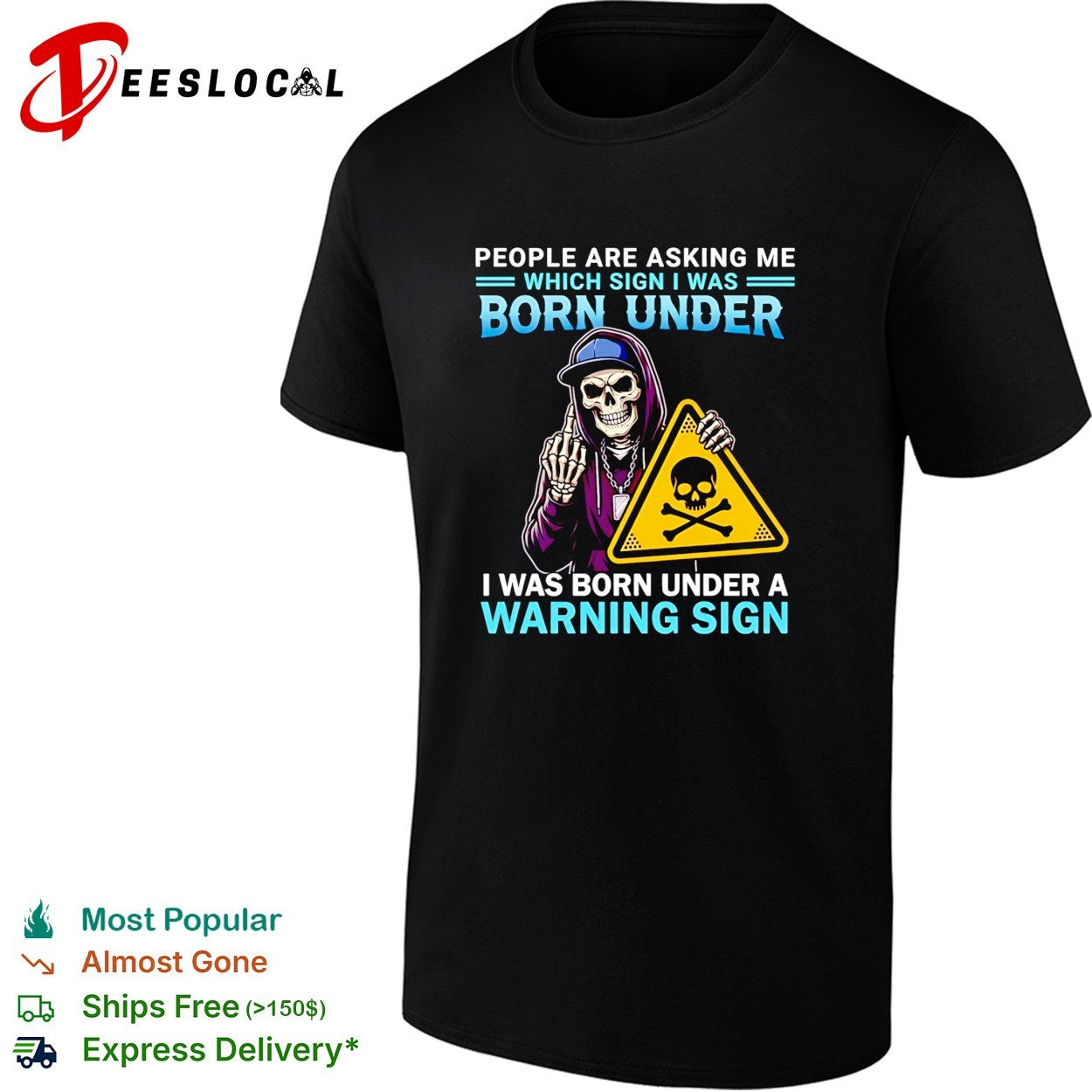 People are asking me which sign I was born under I was born under a warning sign shirt