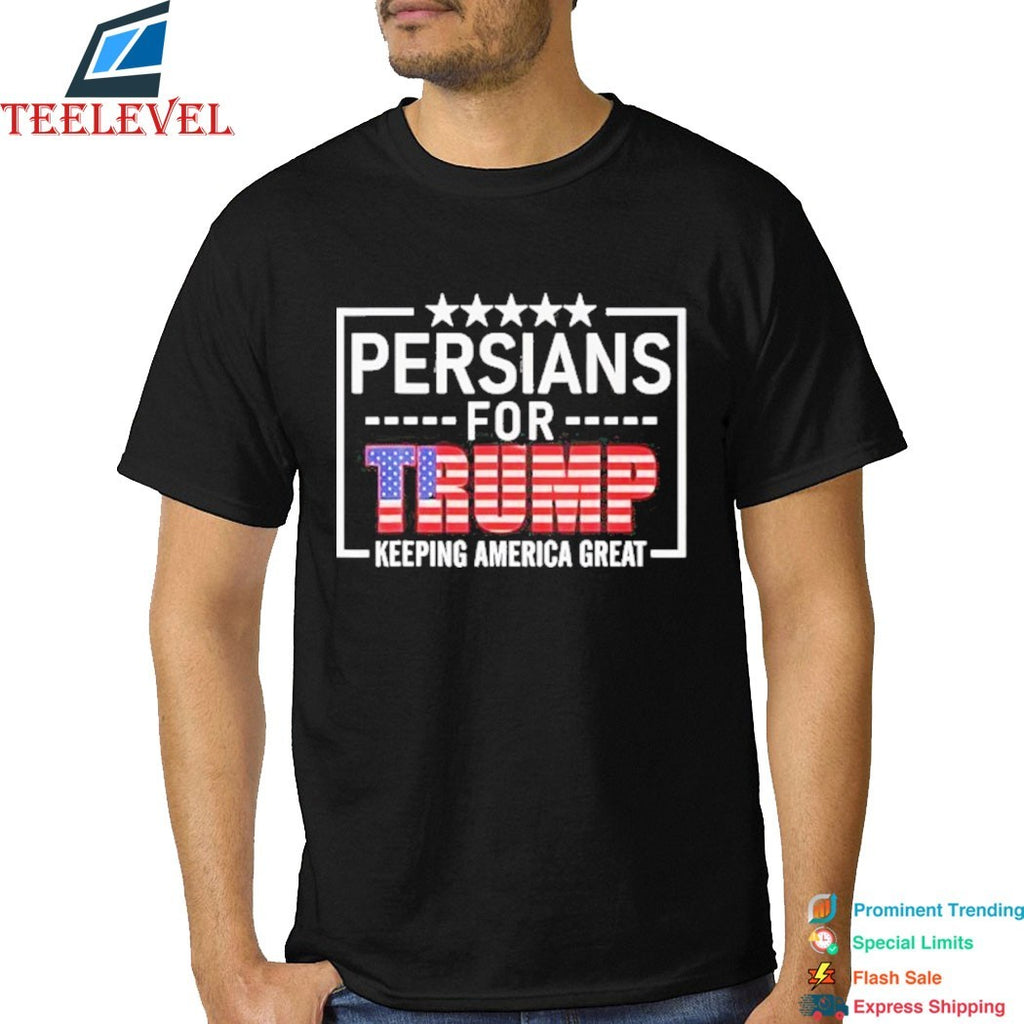 Persians For Trump Keeping America Great Flag T-shirts