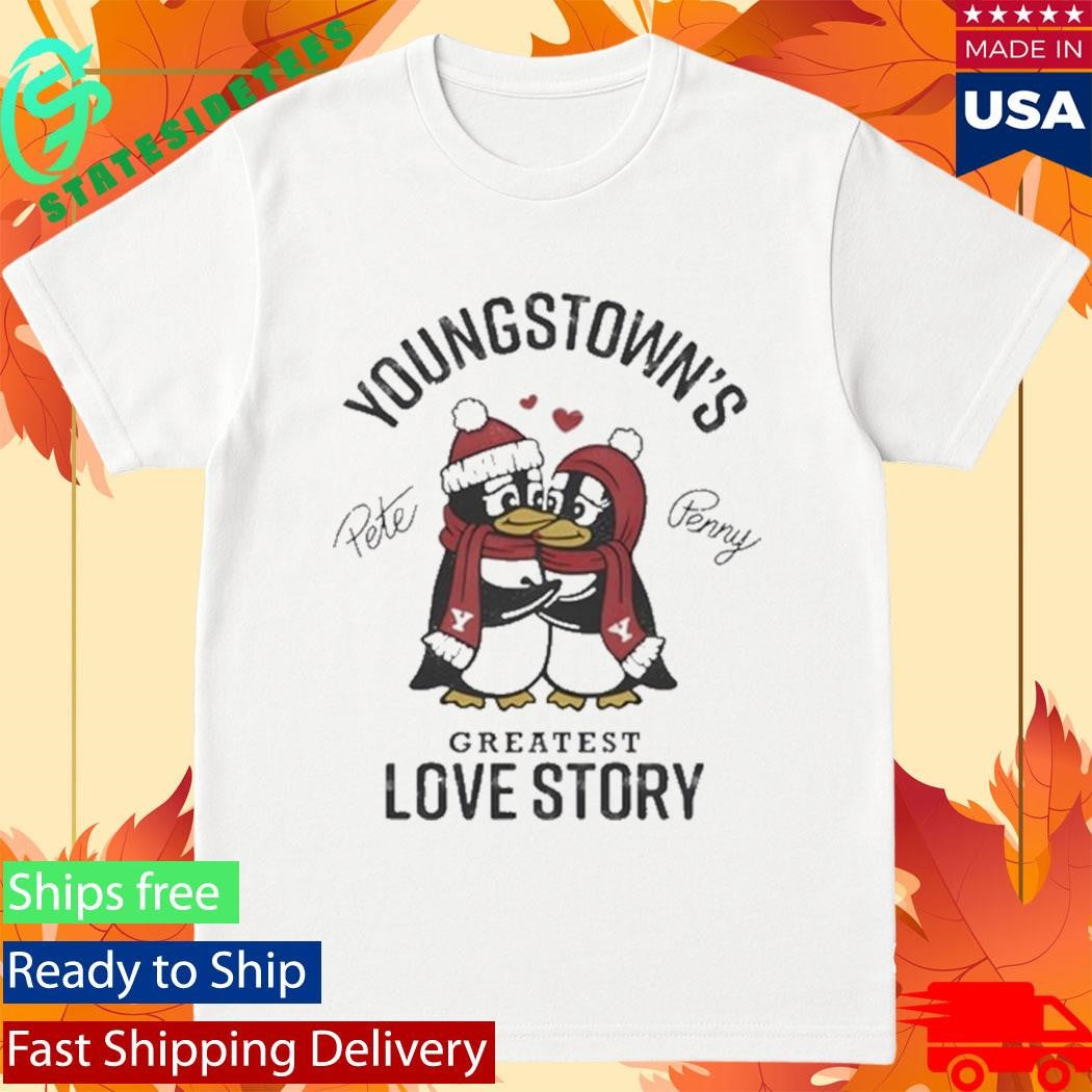 Pete &amp; Penny Youngstown’s Greatest Love Story Shirt