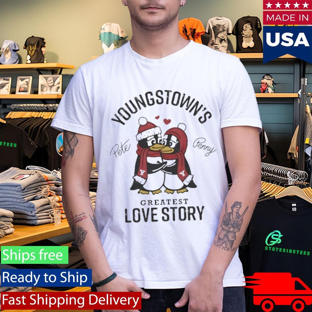 Pete &amp; Penny Youngstown’s Greatest Love Story Shirt