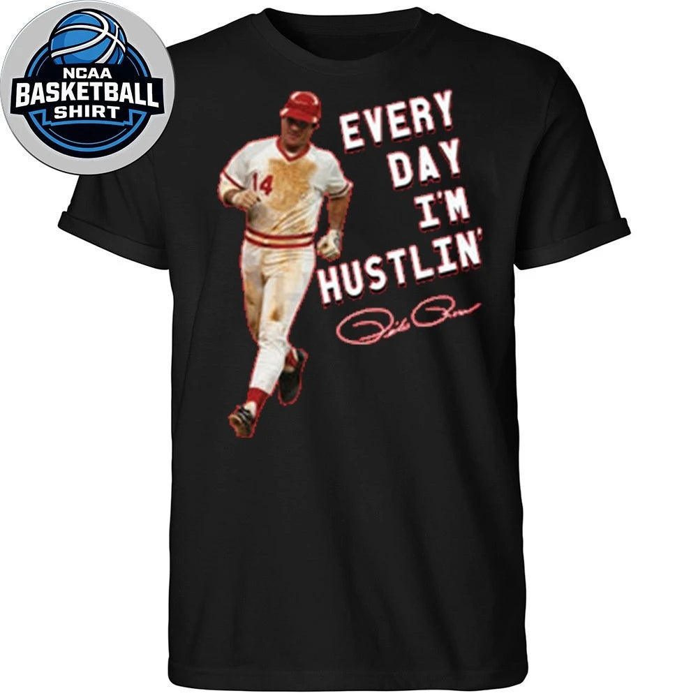 Pete Rose Every Day I’m Hustlin’ Signature Shirt