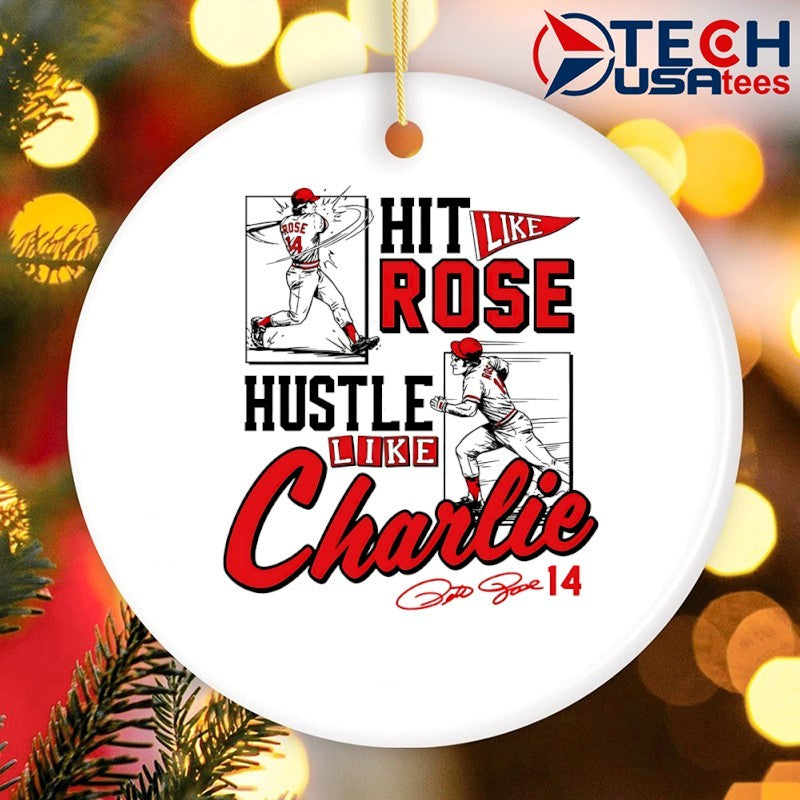 Pete Rose hit like Rose hustle like Charlie shirt
