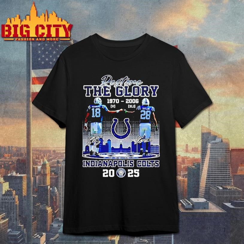 Peyton Manning and Jonathan Taylor Indianapolis Colts Restore the glory 2025 signature shirt