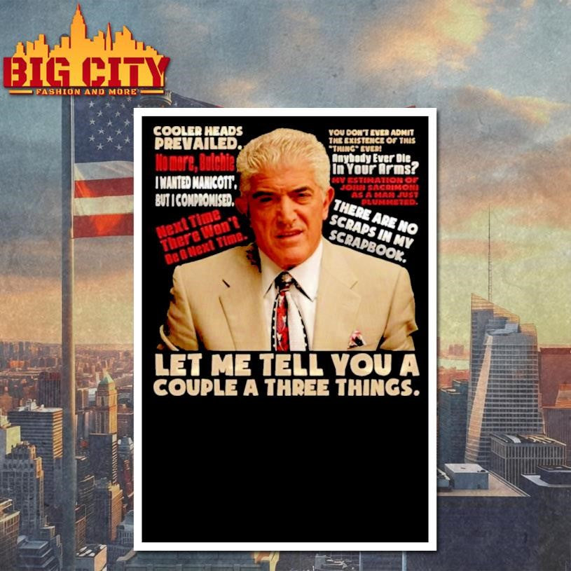 Phil Leotardo Sopranos Let Me Tell You A Couple A Three Things Shirt
