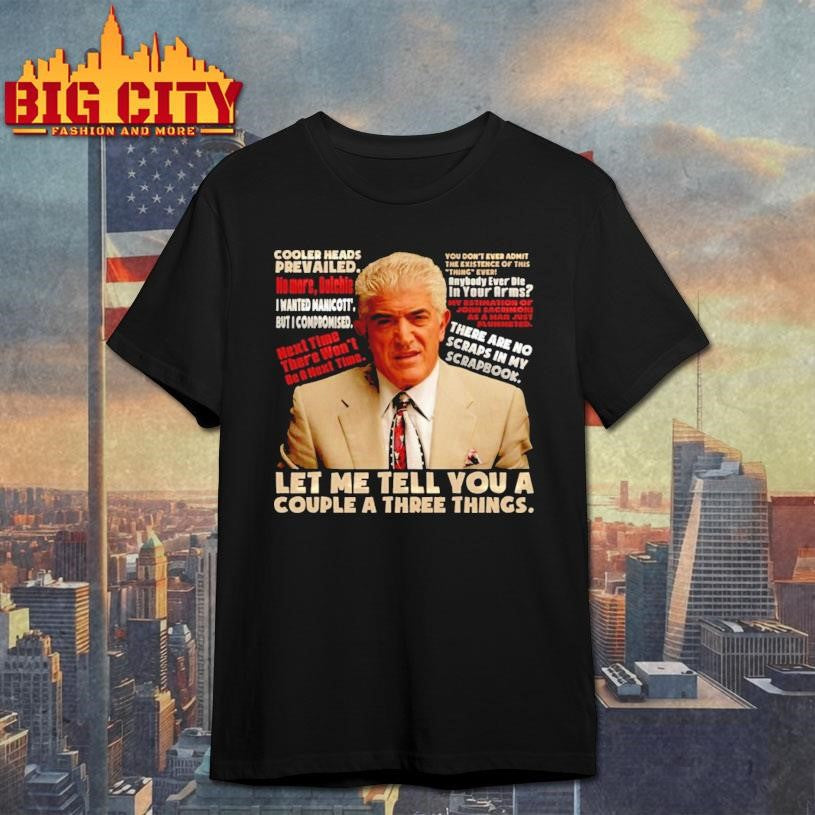 Phil Leotardo Sopranos Let Me Tell You A Couple A Three Things Shirt