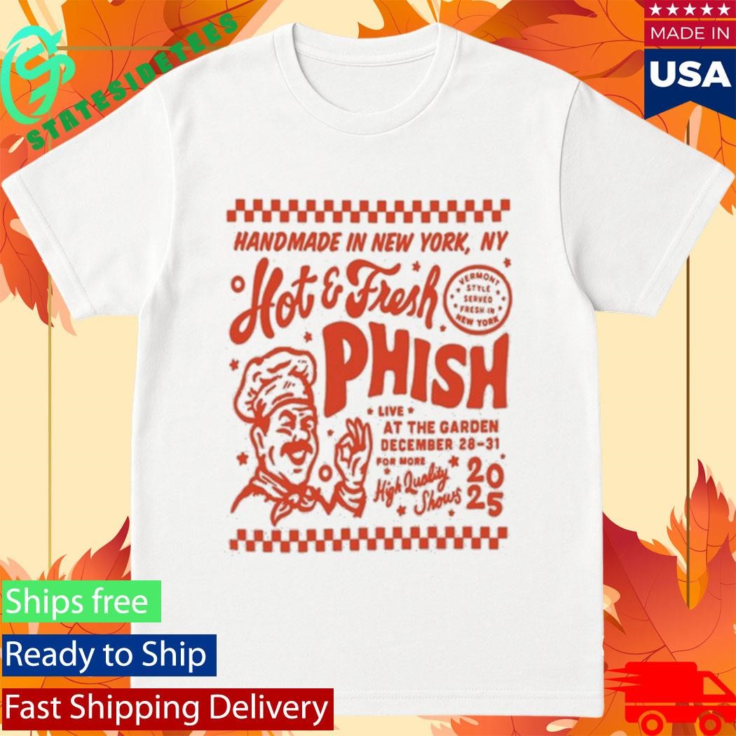 Phish White Tee Hot &amp; Fresh New York 2025 Shirt