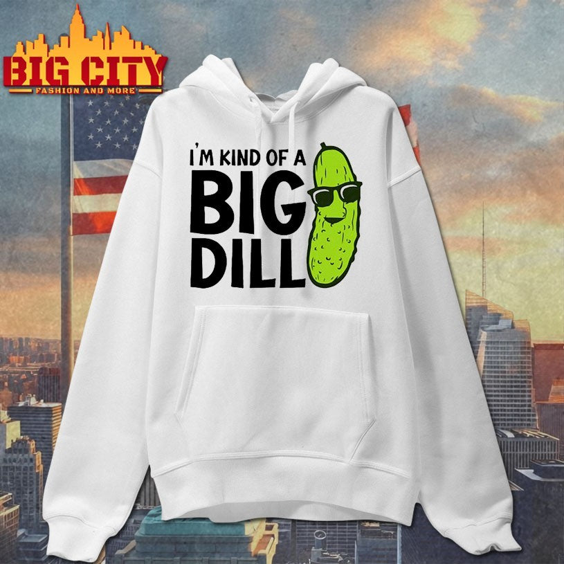 Pickle i’m kind of a big dill Shirt