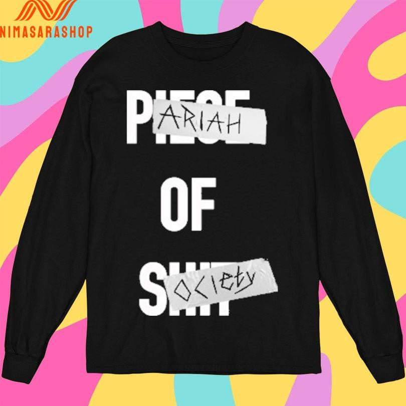 Piece Of Shit Pariah Of Society Shirts