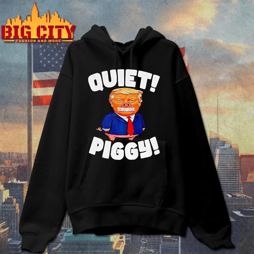 Piggy Trump Quiet Piggy Funny Anti Trump 2025 Shirt