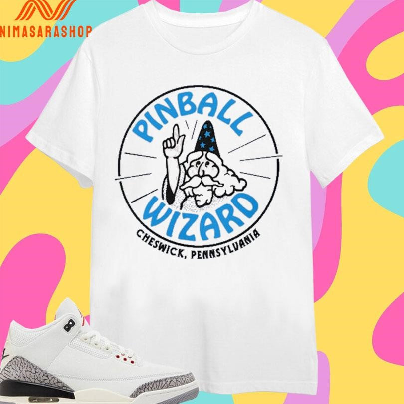 Pinball Wizard Cheswick Pennsylvania Shirts