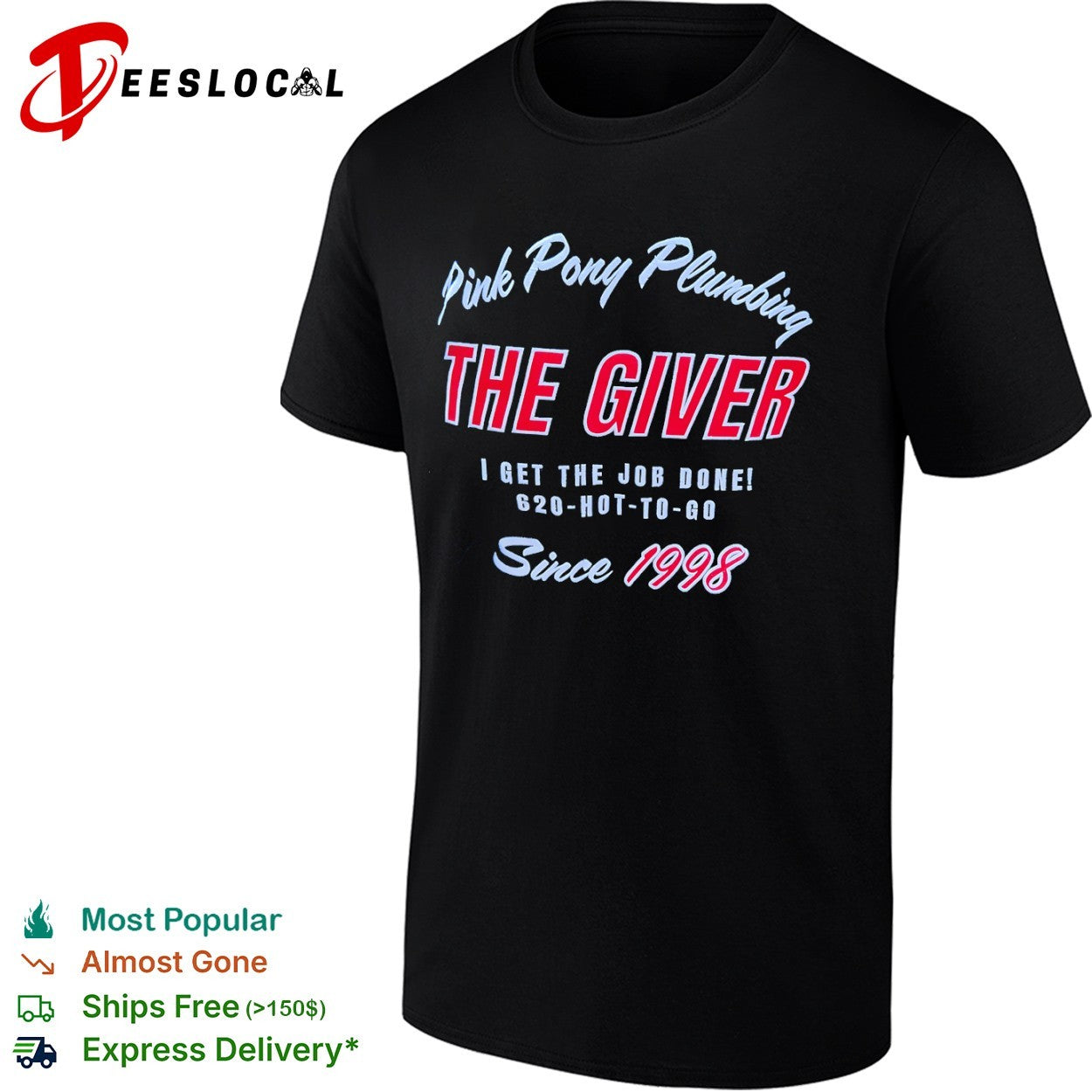 Pink Pony Plumbing the giver I get the job done 620 hot to go since 1998 shirt